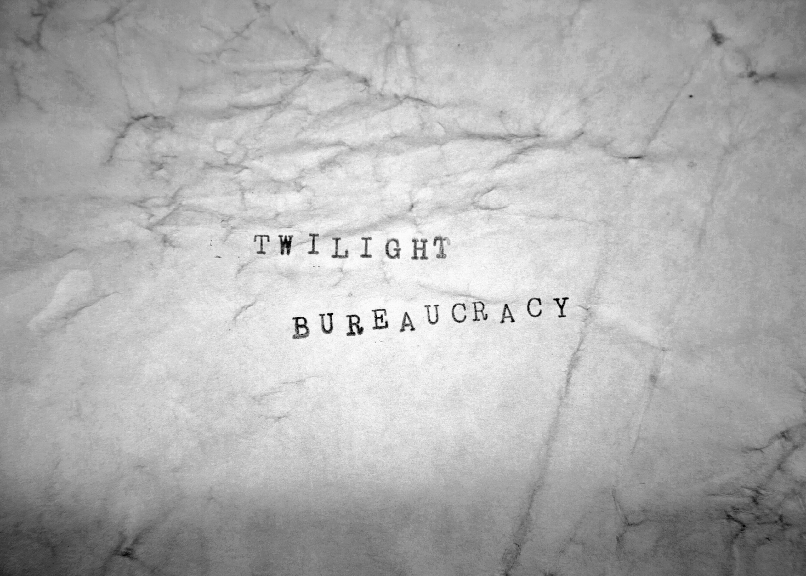 Twilight Bureaucracy
